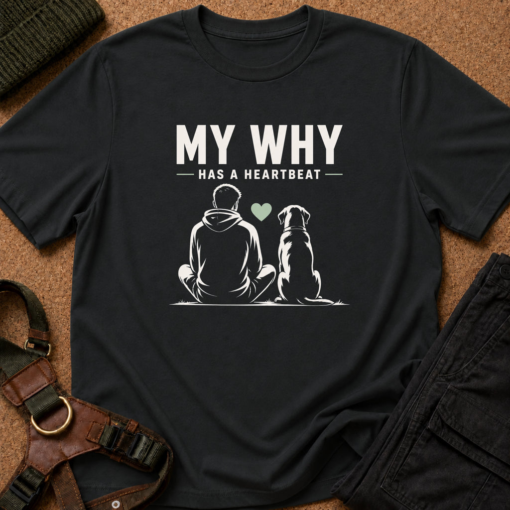 My Why Has A Heartbeat Tee