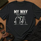 My Why Has A Heartbeat Tee