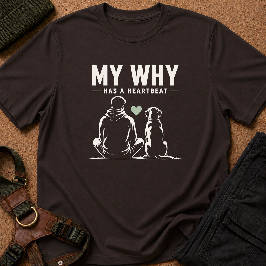 My Why Has A Heartbeat Tee