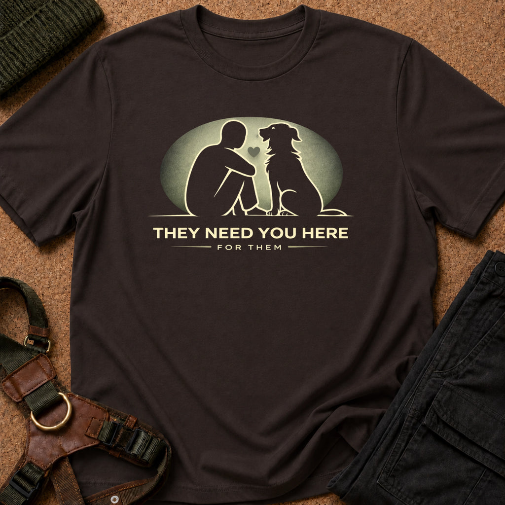 They Need you Here Tee