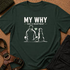 My Why Has A Heartbeat Tee