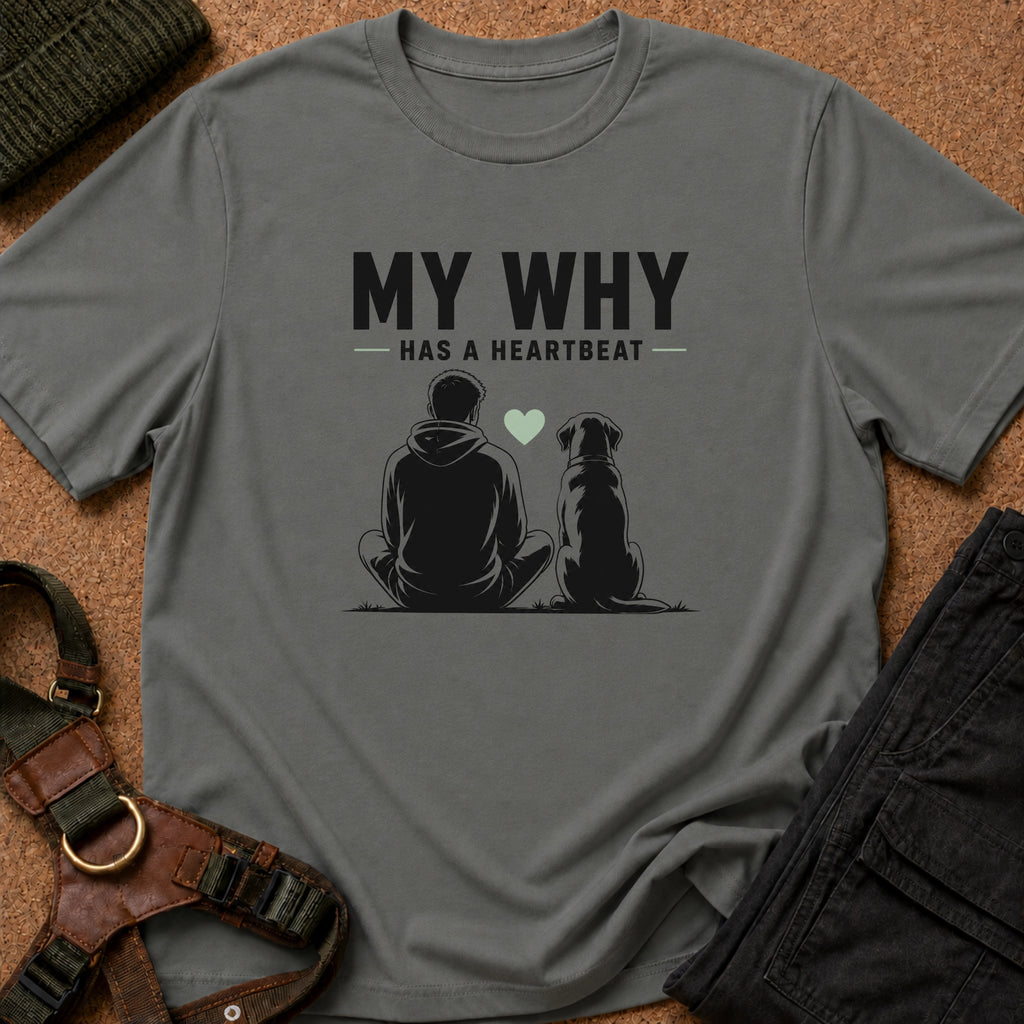My Why Has A Heartbeat Tee