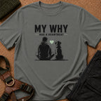 My Why Has A Heartbeat Tee
