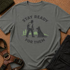 Stay Ready For Them Tee