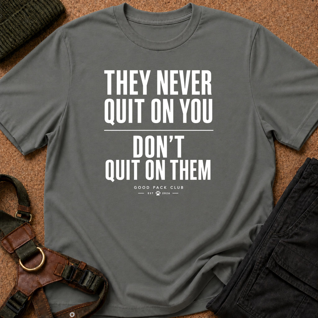 They Never Quit On You Tee