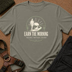 Earn the Morning Tee