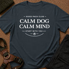 Calm Dog Calm Mind Tee