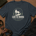 Earn the Morning Tee