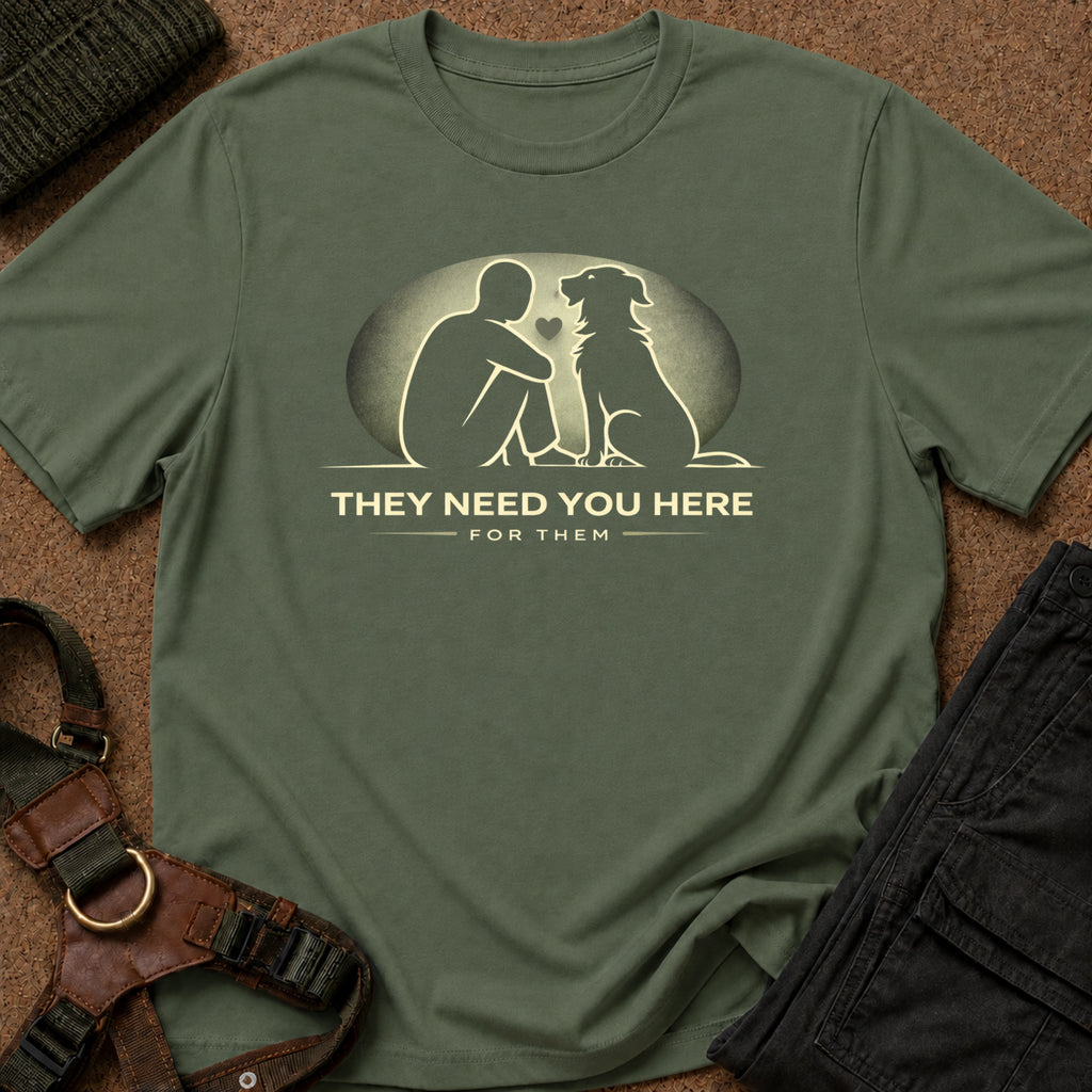 They Need you Here Tee