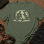They Need you Here Tee