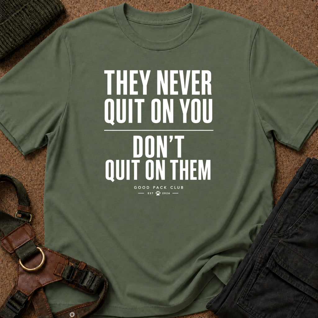 They Never Quit On You Tee