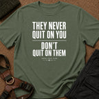 They Never Quit On You Tee