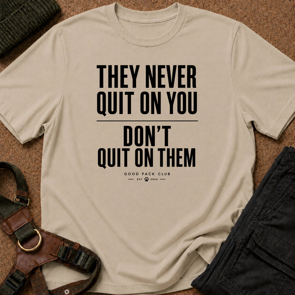 They Never Quit On You Tee