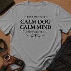 Calm Dog Calm Mind Tee